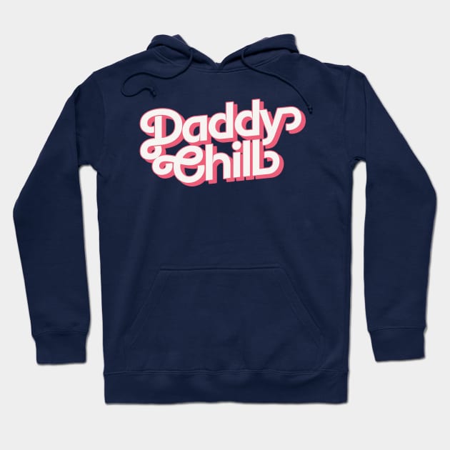 Daddy Chill Hoodie by DankFutura